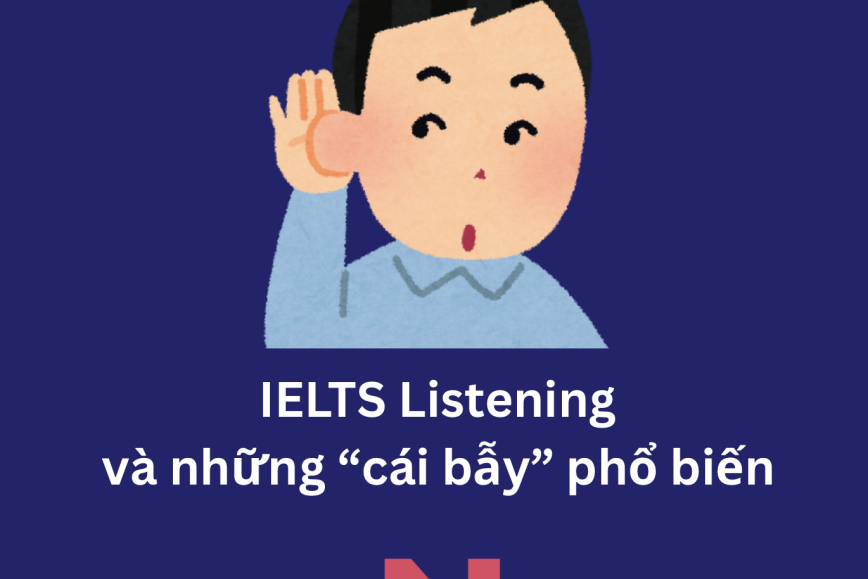 Những bẫy phổ biến trong IELTS Listening