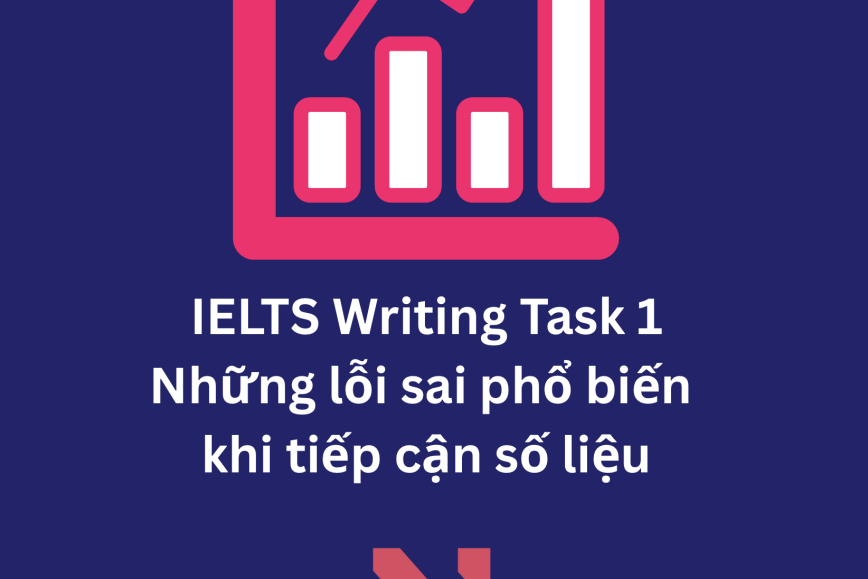 Những lỗi sai thường gặp trong IELTS Writing Task 1