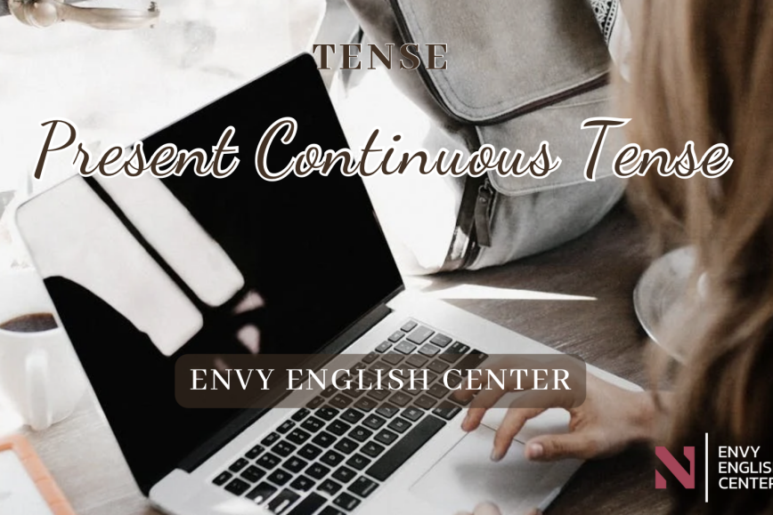 Thì hiện tại tiếp diễn (Present Continuous Tense) – Cách dùng, Công thức, Ví dụ chi tiết