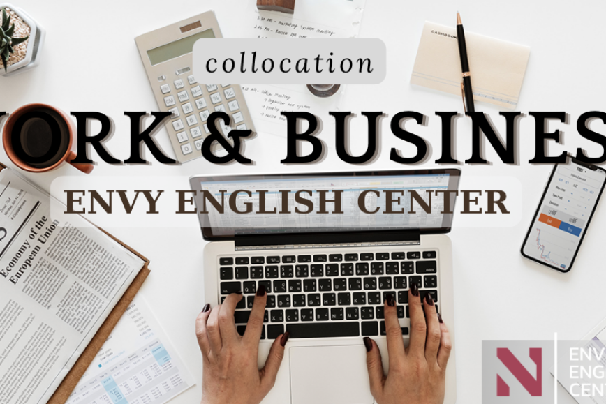 Collocations về Work & Business: từ khởi nghiệp đến quản lý doanh nghiệp