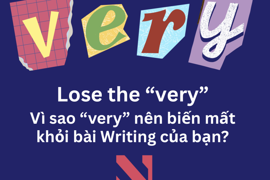 Vì sao không nên sử dụng "Very" trong IELTS Writing
