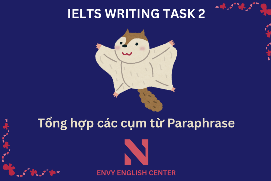 Tổng hợp các cụm từ Paraphrase dễ nhớ & ăn điểm trong IELTS Writing Task 2