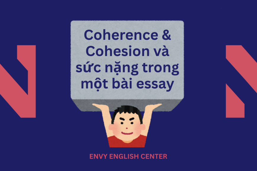 Sự quan trọng của Coherence & Cohesion trong một bài IELTS Writing