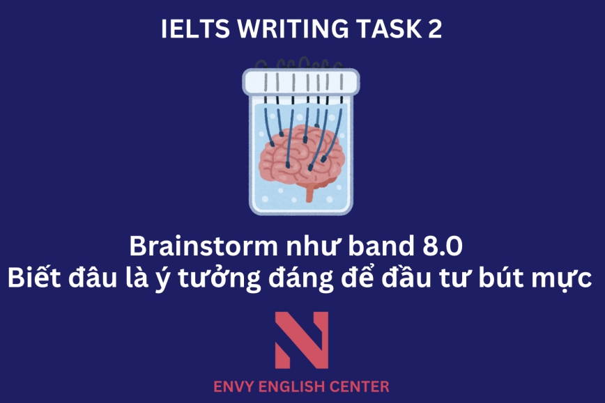 Brainstorm như band 8.0 - Biết đâu là ý tưởng đáng để đầu tư bút mực