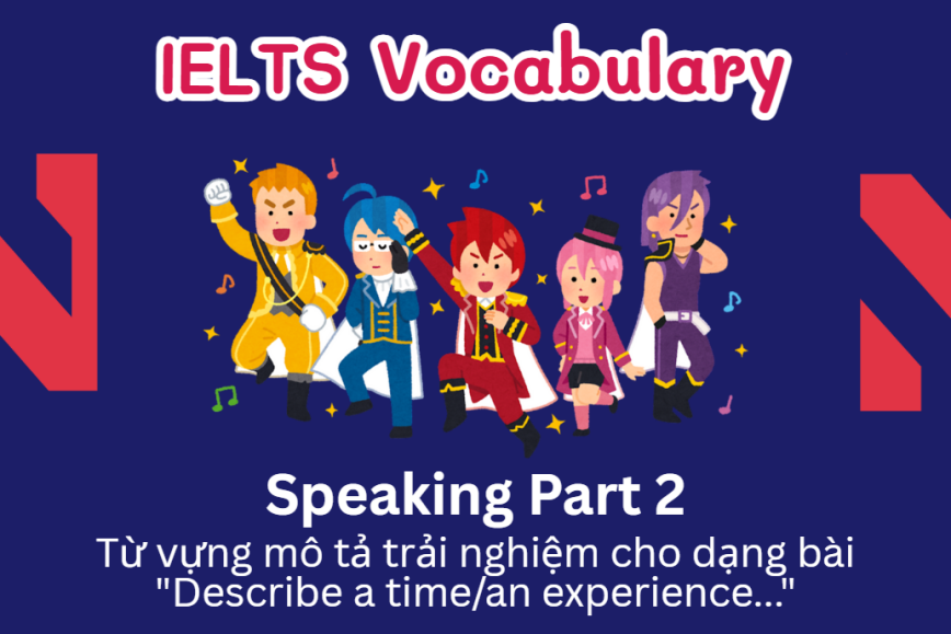 Speaking Part 2: "Describe a time/an experience..." Vocabulary