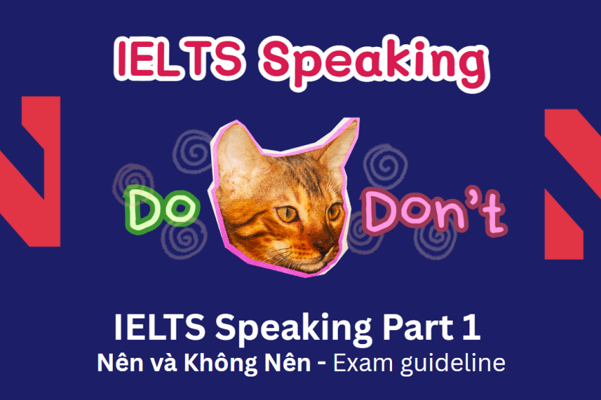 IELTS Speaking Part 1: Nên và Không Nên