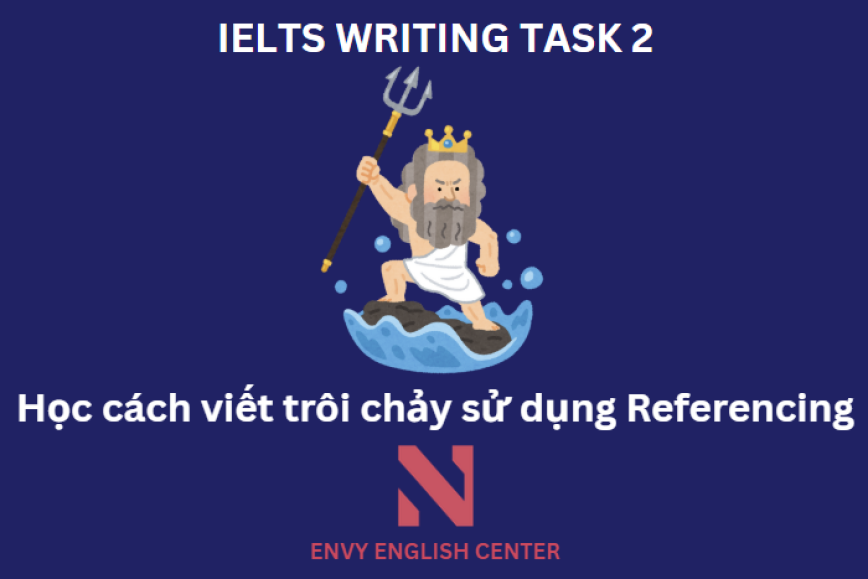 IELTS Writing: Học cách viết bài trôi chảy sử dụng Referencing