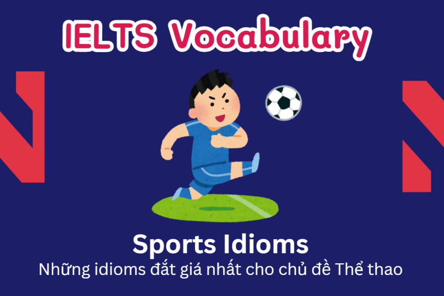 IELTS Speaking: 30 Idioms chủ đề Sports