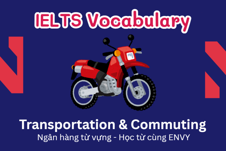IELTS Speaking Word Bank: Ngân hàng từ vựng chủ đề Transportation & Commuting