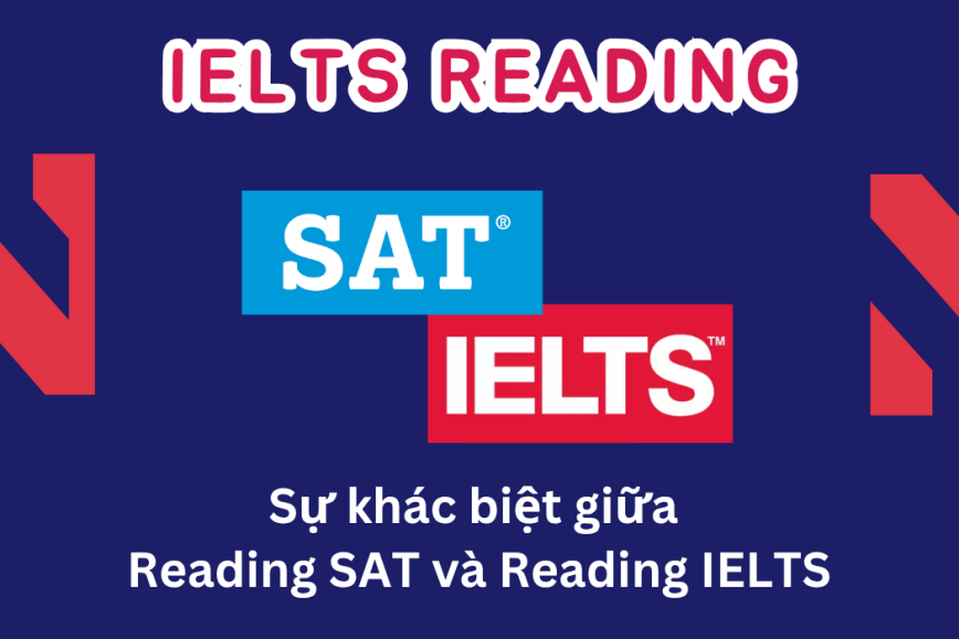 Sự khác biệt giữa SAT và IELTS trong phần thi Reading