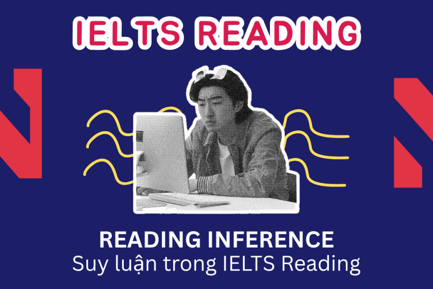 Suy luận thông tin phù hợp trong IELTS Reading