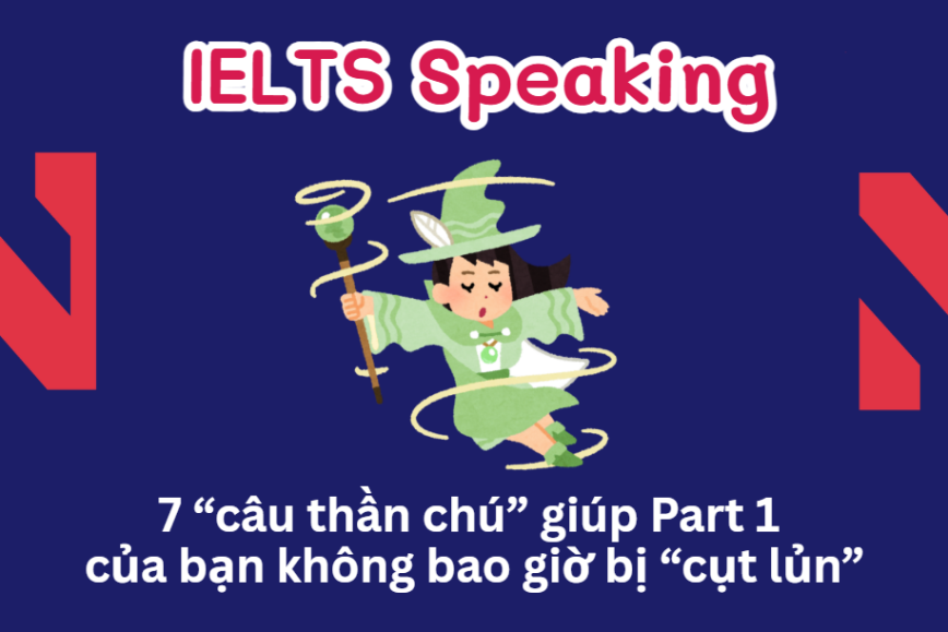 7 “câu thần chú” giúp Part 1 không bao giờ bị "cụt lủn"