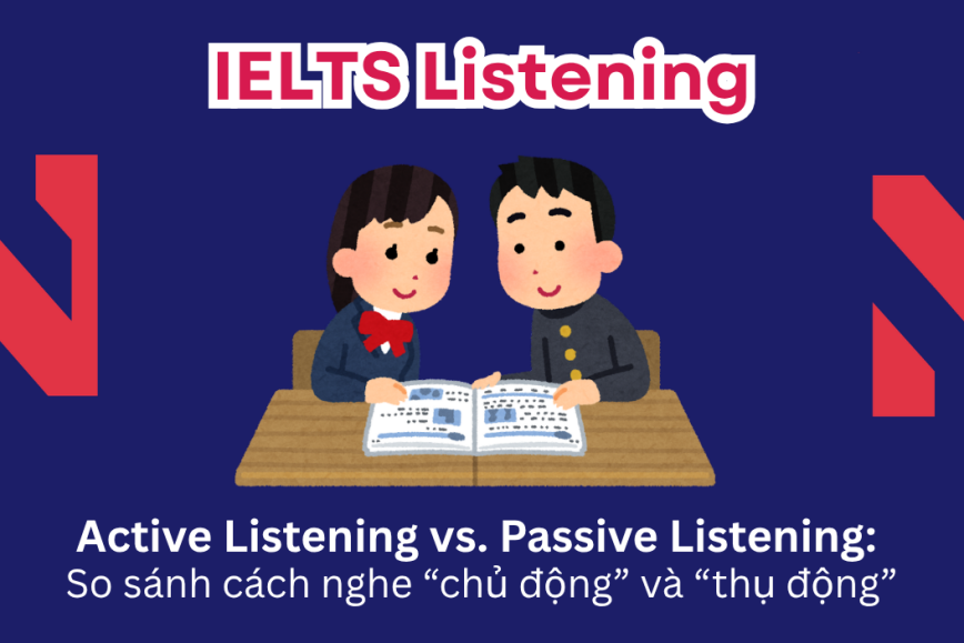 So sánh giữa “nghe chủ động” và “nghe thụ động”