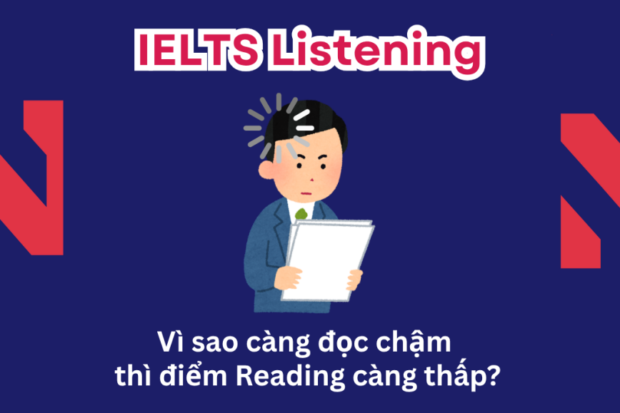 Vì sao càng đọc chậm thì điểm Reading càng thấp?