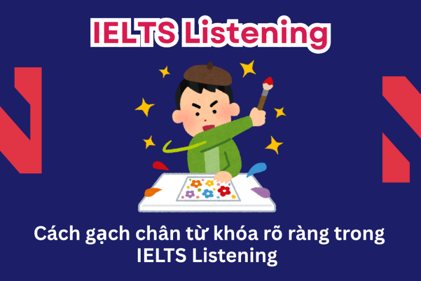 Cách gạch chân từ khóa rõ ràng trong IELTS Listening