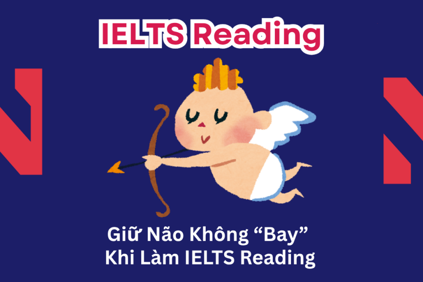 Giữ Não Không “Bay” Khi Làm IELTS Reading