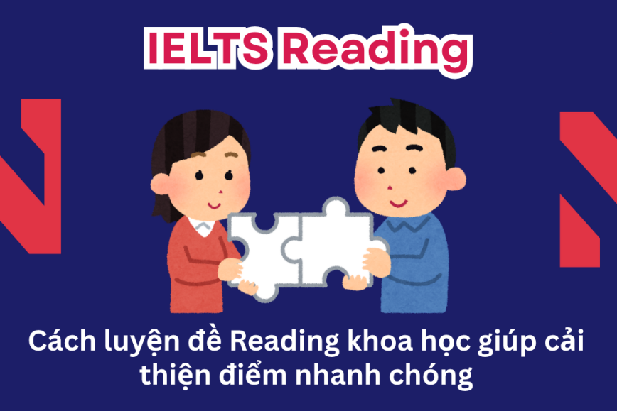 Cách luyện đề Reading khoa học giúp cải thiện điểm nhanh chóng