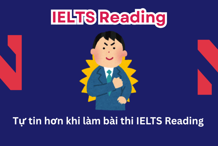 Tự tin hơn khi làm bài thi IELTS Reading