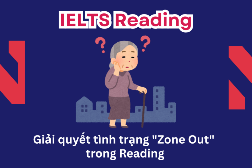 Giải quyết tình trạng "Zone Out" trong Reading
