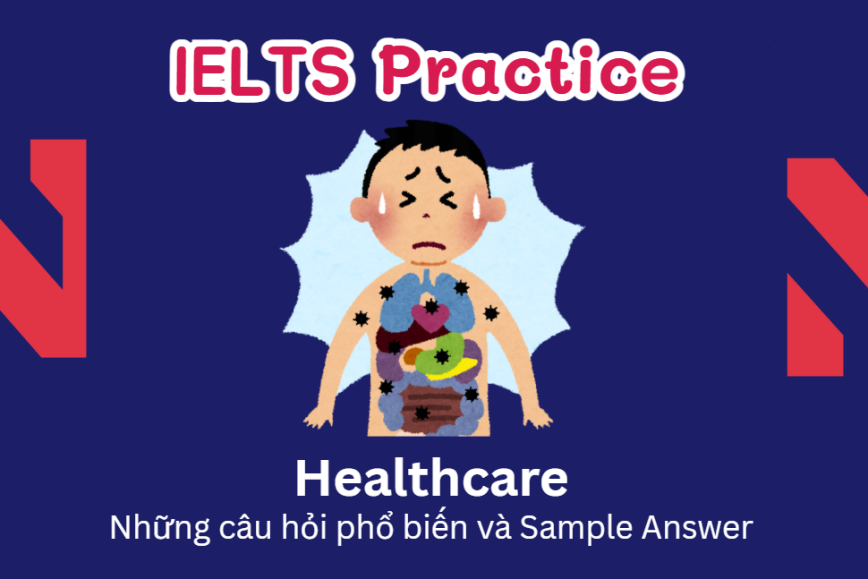 IELTS Speaking Practice: Healthcare - Những câu hỏi phổ biến và Sample Answer