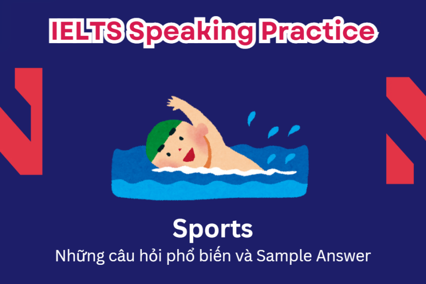 IELTS Speaking Practice: Sports - Những câu hỏi phổ biến và Sample Answer
