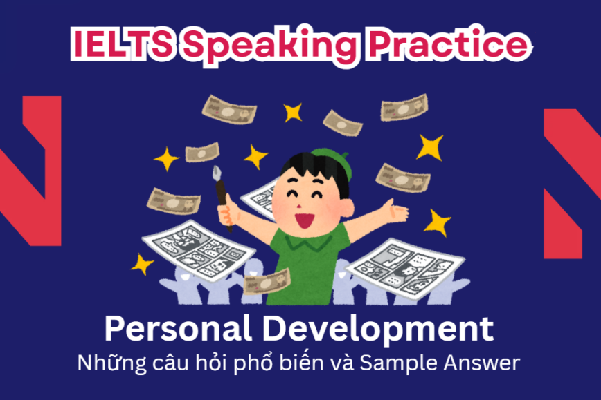 IELTS Speaking Practice: Personal Development - Những câu hỏi phổ biến và Sample Answer