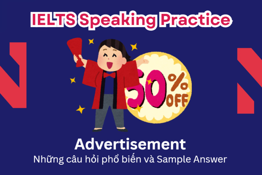 IELTS Speaking Practice: Advertisements - Những câu hỏi phổ biến và Sample Answer
