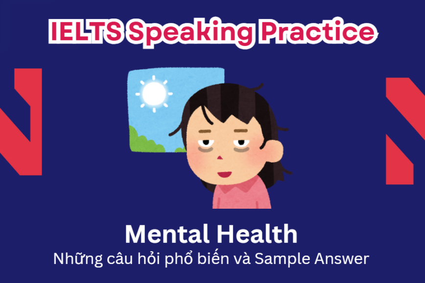 IELTS Speaking Practice: Mental Health - Những câu hỏi phổ biến và Sample Answer