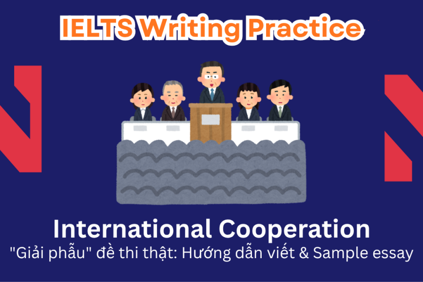 IELTS Writing Practice: Some people think that the main benefit of international cooperation is in the protection of the environment, while others believe the main interest is world business