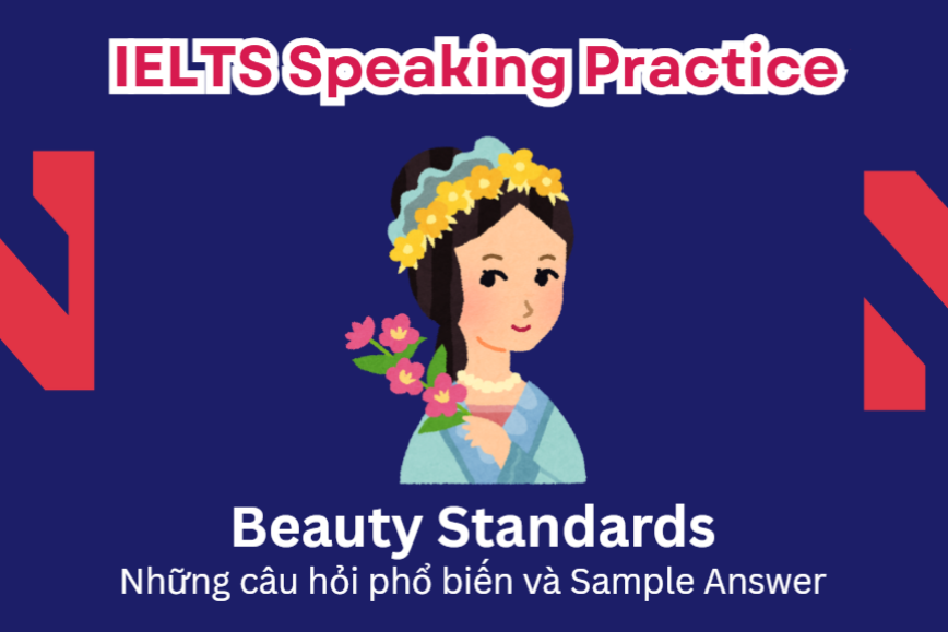 IELTS Speaking Practice: Beauty Standards - Những câu hỏi phổ biến và Sample Answer