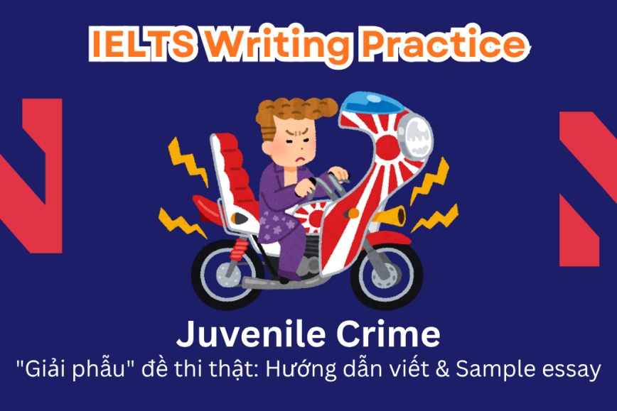 IELTS Writing Practice: In many countries, children and teenagers are committing more crimes. Why is this? How should they be punished?