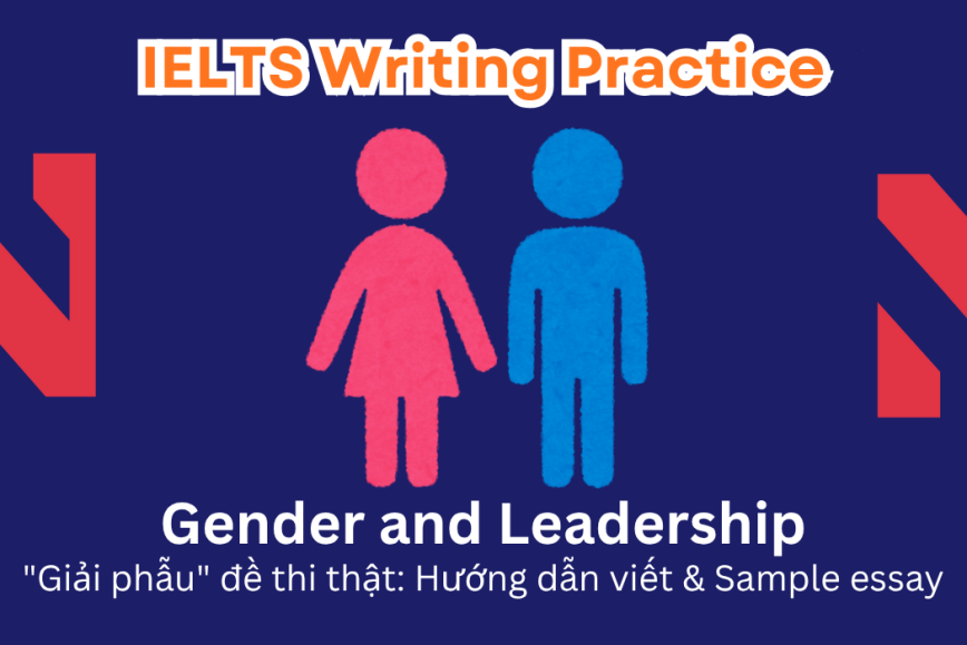 IELTS Writing Practice: "It is believed by some that women make better leaders than men, such as in companies or government. Do you agree or disagree with this belief?