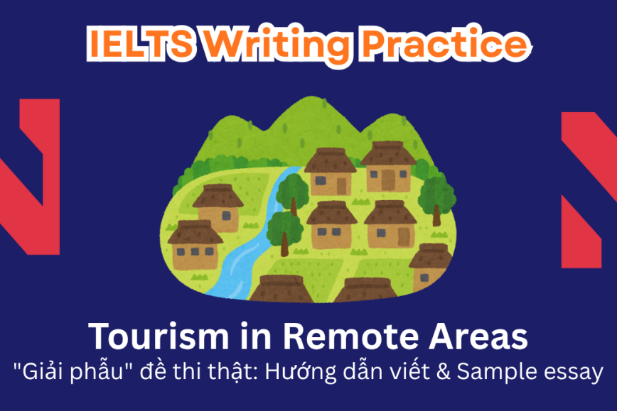 IELTS Writing Practice: Organizing tours to remote regions and rural communities is becoming increasingly popular. Is this trend beneficial or harmful to local residents?