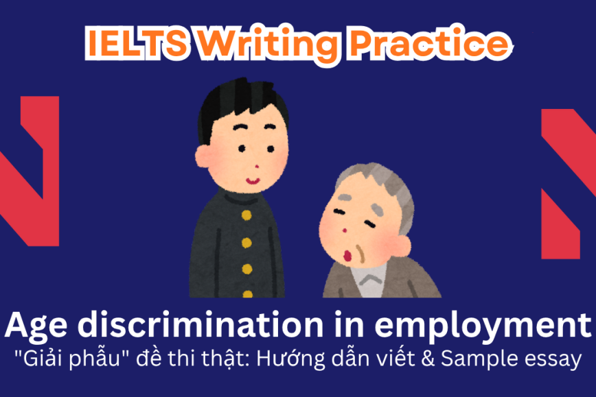 IELTS Writing Practice: In some parts of the world, rejecting a job applicant due to their age is considered unlawful for companies. Do you consider this to be a positive or negative change?