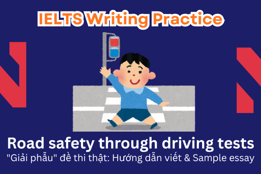 IELTS Writing Practice: The most effective method to enhance road safety is believed to be annual driving tests for vehicle drivers. To what degree do you support or oppose this idea?