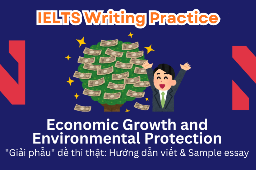 IELTS Writing Practice: Pollution and damage to the environment always happen when a country grows and becomes richer, and these problems cannot be stopped. Do you support or oppose the idea
