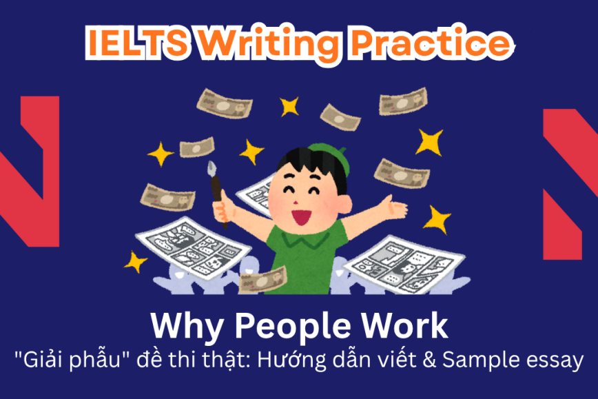 IELTS Writing Practice: If people were to choose between not working at all and working most of the time, they would always favor the option of not working. Do you support or oppose the idea