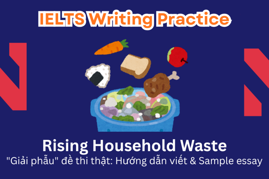 IELTS Writing Practice: In numerous countries, the volume of household waste, including food packaging, is on the rise. What factors contribute to this issue? What steps can be taken?