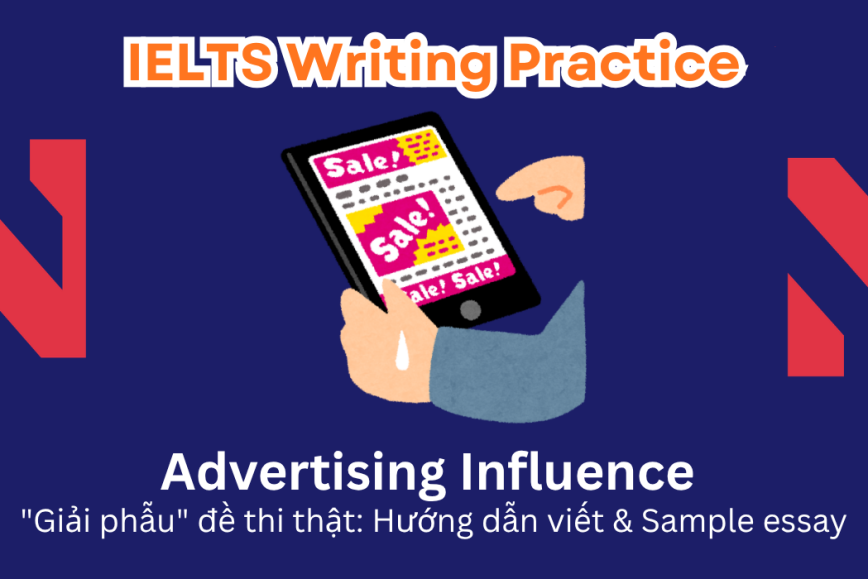 IELTS Writing Practice: Studies show that modern consumers are less affected by advertising compared to those in the past. Why do you think consumers are less influenced by advertising?