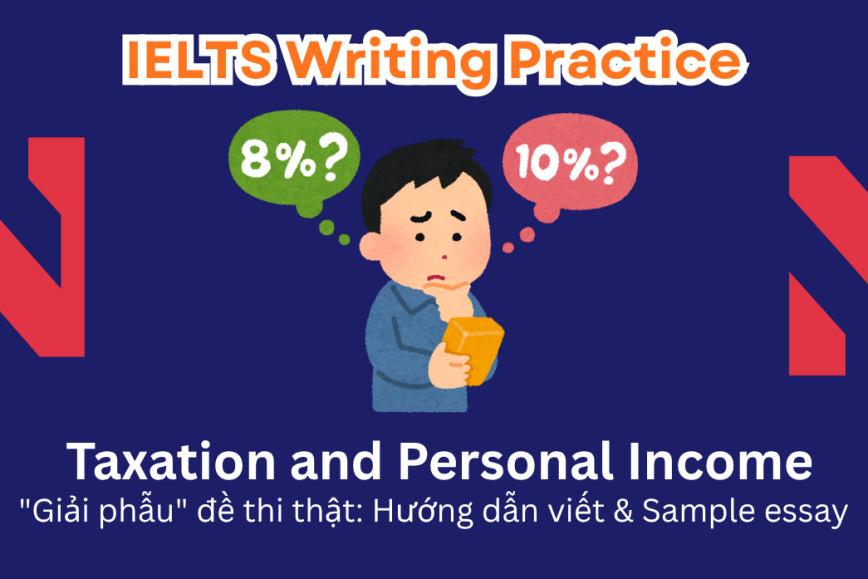 IELTS Writing Practice: Some people think they should keep all the money they earn without having to pay taxes to the government.  To what degree do you support or oppose this idea?