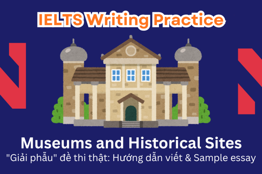 IELTS Writing Practice: Most visitors to museums and historical sites tend to be tourists rather than local residents.  Why do tourists visit museums and historical sites more frequently?