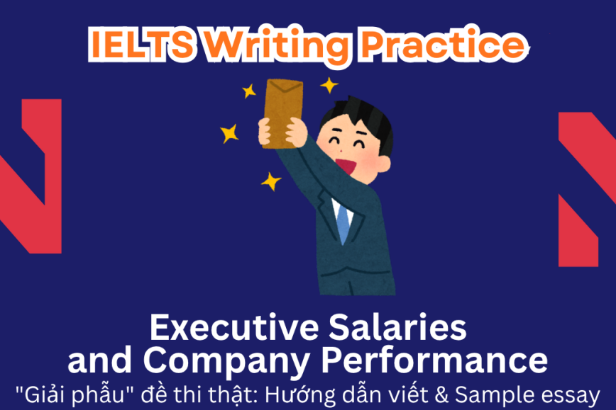 IELTS Writing Practice: Some believe that senior managers receiving significantly higher salaries than other employees is beneficial for companies. To what degree do you support or oppose