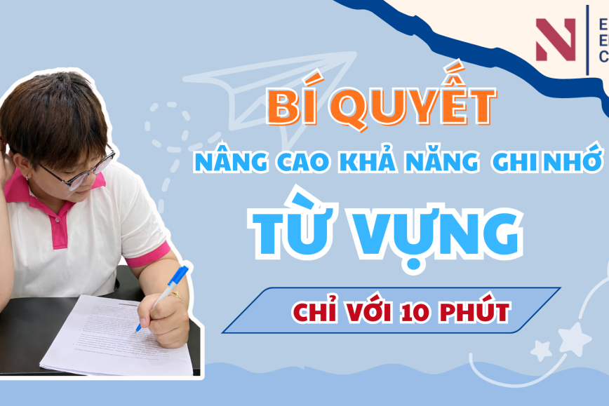 Bí quyết nâng cao khả năng ghi nhớ từ vựng chỉ 10p mỗi ngày