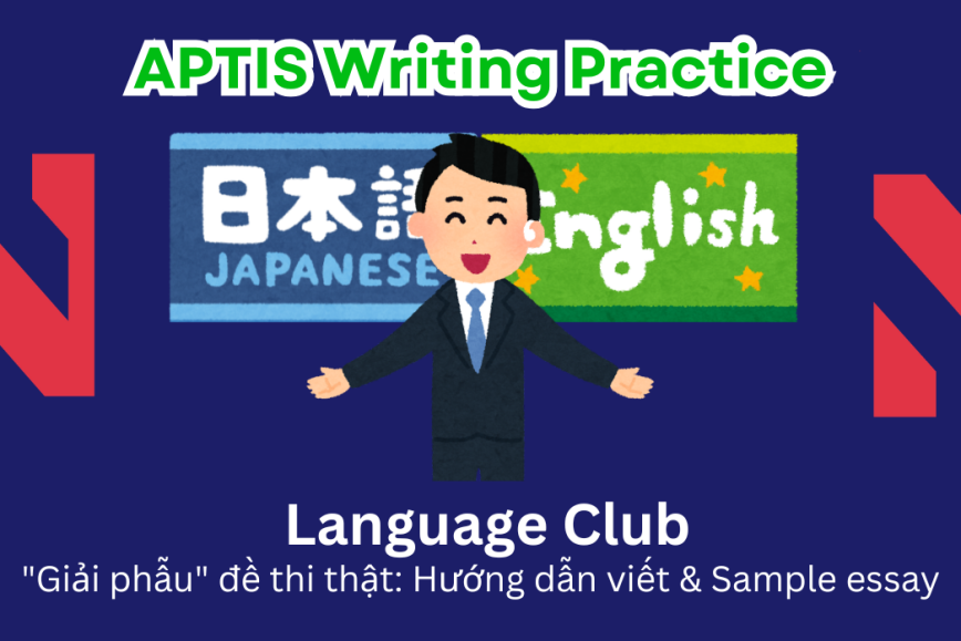 Aptis Writing Practice: "Giải phẫu" đề thi thật – Chủ đề Language Club
