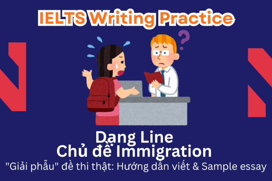 IELTS Writing Practice: "Giải phẫu" đề thi thật – Dạng bài Multiple Line Graph – Chủ đề Immigration to Three Countries