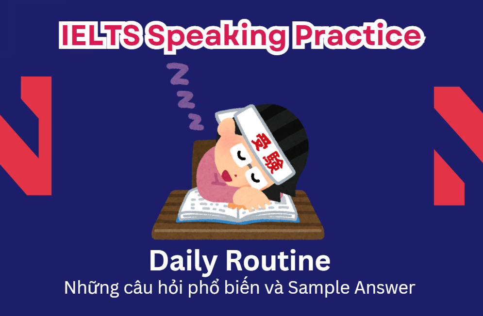 IELTS Speaking Practice: Daily routine - Những câu hỏi phổ biến và ...